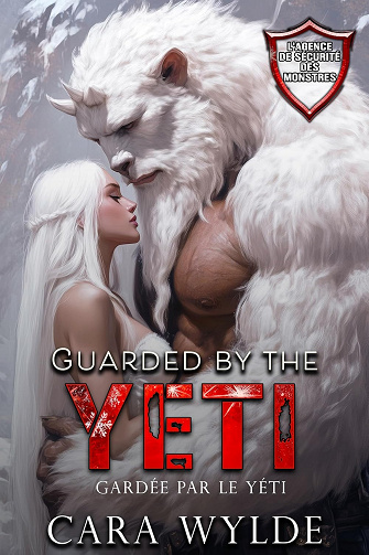 Guarded by the Yeti: Gardée par le Yéti -  Cara Wylde (2025)