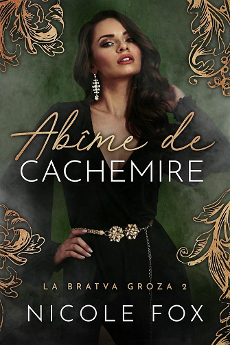 Abîme de Cachemire (La Bratva Groza t. 2) -  Nicole Fox (2025)