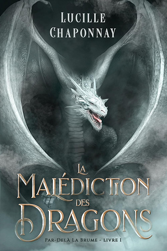 La Malédiction des Dragons: Une Romantasy Slow Burn (Par-Delà la Brume t. 1) - Lucille Chaponnay (2025)