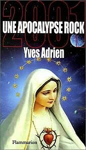 2001, une apocalypse rock -  Yves Adrien (2000)