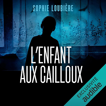 L'enfant aux cailloux - Sophie Loubière (2016)