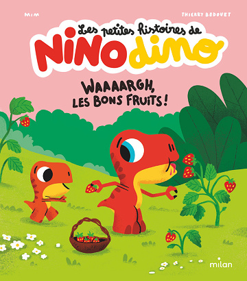 Les Petites Histoires De Nino Dino - Waaaargh, les bons fruits