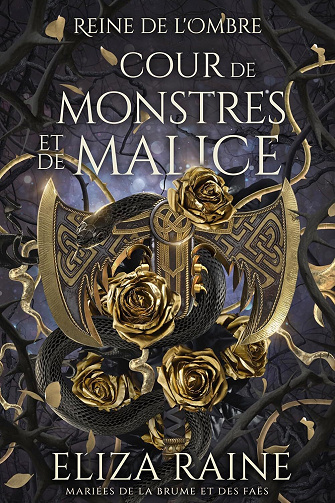 Reine de L’Ombre, Tome 3 : Cour de monstres et de malice - Eliza Raine (2023)