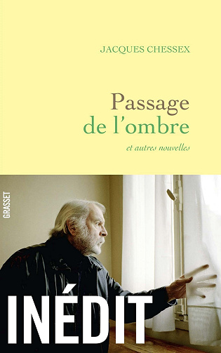 Jacques Chessex - Passage de l'ombre et autres nouvelles