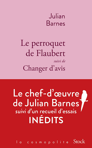 Le perroquet de Flaubert : Suivi de Changer d'avis - Julian Barnes (2025)