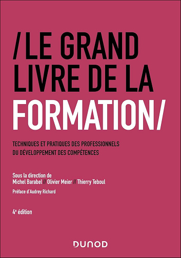 Le Grand Livre de la Formation - 4e édition - Michel Barabel, Olivier Meier, Thierry Teboul  (2025)
