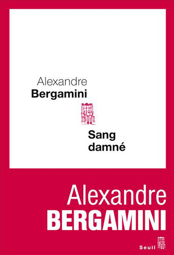 Sang damné - Alexandre Bergamini