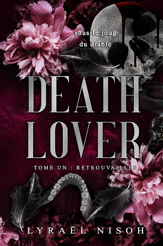 Death Lover, Tome 1 : Retrouvailles - Lyraël Nisoh (2025)