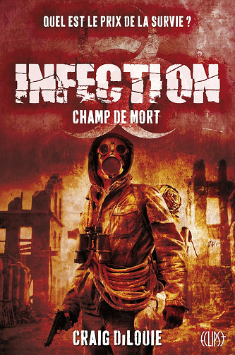 Infection  T02 : Champ de mort -  Craig DiLouie (2013)