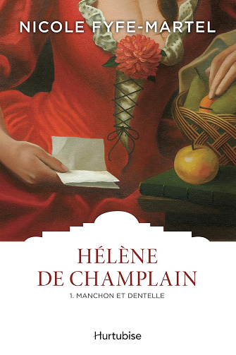 Hélène de Champlain T1: Manchon et dentelle - Nicole Fyfe-Martel (2003)