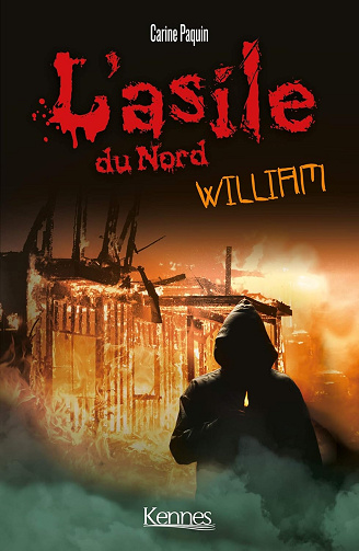 L'Asile du Nord : William -  Carine Paquin (2020)