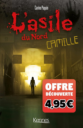 L'Asile du Nord : Camille -  Carine Paquin (2021)
