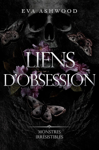 Monstres irrésistibles, Tome 3 : Liens d’obsession - Eva Ashwood (2025)