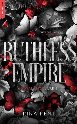 Ruthless Empire, Royal Elite Tome 6 - Rina Kent (2025)