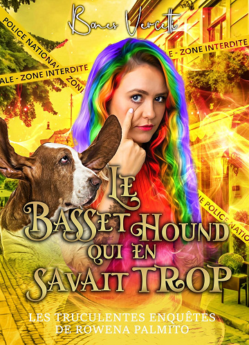 Le basset hound qui en savait trop (Les truculentes enquêtes de Rowena Palmito t. 4) -  Bones Vercetti (2025)