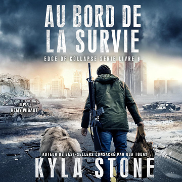 Au bord de la survie: Thriller post-apocalyptique (Série Edge of Collapse t. 6) - Kyla Stone (2025)