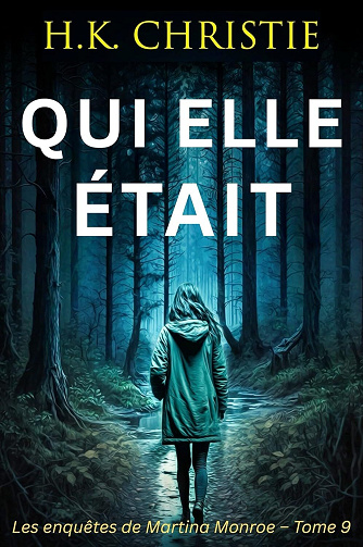 Qui elle était (Les enquêtes de Martina Monroe t. 9) - H.K. Christie (2025)