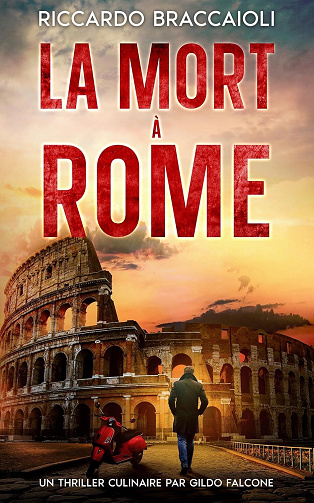 Inspecteur cuisinier Gildo Falcone, Tome 1 : La Mort à Rome - Riccardo Braccaioli (2025)