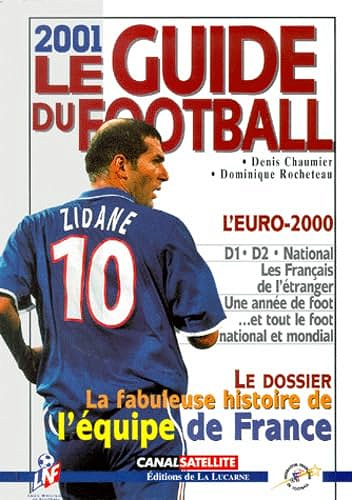 Le guide du football 2001 - Dominique Rocheteau, Denis Chaumier (2000)