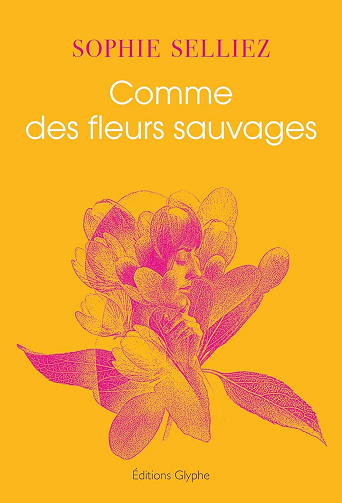 Comme des fleurs sauvages - Sophie Selliez (2025)