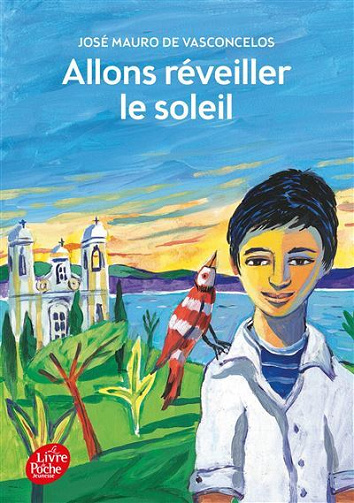 Allons réveiller le soleil - José Mauro de Vasconcelos (2009)