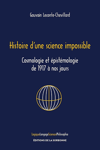 Histoire d’une science impossible : Cosmologie et épistémologie de 1917 à nos jours - Gauvin Leconte-Chevillard (2024)