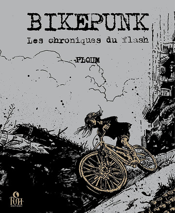 Bikepunk : Les chroniques du flash - Ploum (2024)