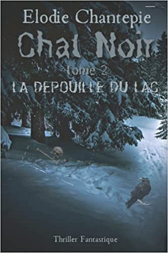 Chat Noir Tome 2: La dépouille du Lac - Elodie Chantepie (2021)