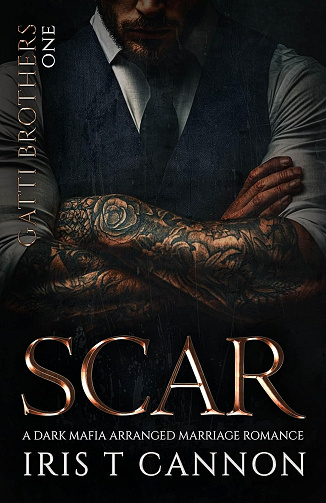 SCAR: Une romance mafieuse sombre avec un mariage arrangé (Les Frères Gatti t. 1) -  Iris T Cannon (2025)