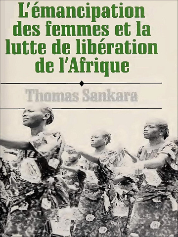 Thomas Sankara - L'émancipation des femmes et la lutte de libération de l'Afrique