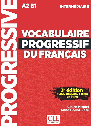 Claire Miquel, Anne Goliot-Lété - Vocabulaire progressif du français - Niveau intermédiaire (A2/B1) - Livre + CD + Appli-web - 3ème édition