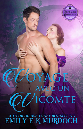 Voyage avec un Vicomte: Un roman d'amour de la Régence (Les Régences Ravissantes t. 6) -  Emily E K Murdoch (2025)