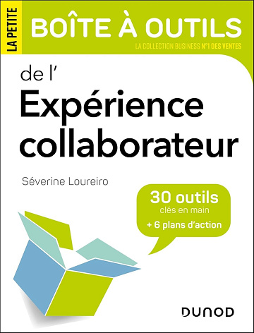 La petite boîte à outils de l’expérience collaborateur - Loureiro Séverine (2025)