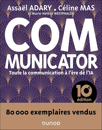 Communicator (10e édition) : Toute la communication à l'ère de l'IA - Assaël Adary, Céline Mas, Marie-Hélène Westphalen