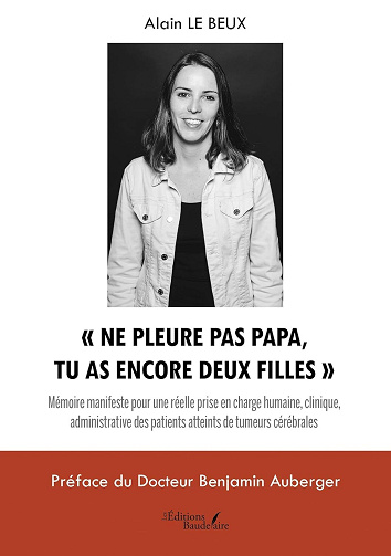 Alain LE BEUX - « Ne pleure pas papa, tu as encore deux filles »