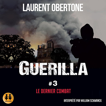 Le dernier combat: Guerilla 3 - Laurent Obertone (2023)