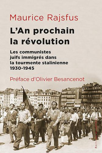L'an prochain la révolution: Les communistes juifs immigrésdans la tourmente stalinienne (1930-1945) - Maurice Rajsfus