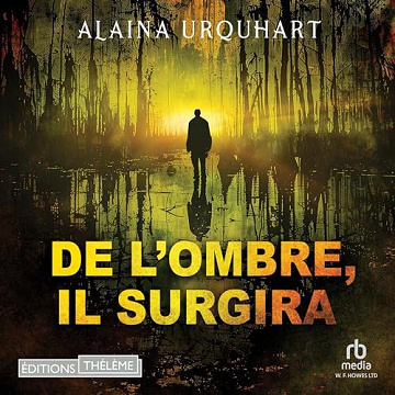 Alaina Urquhart - De l'ombre, il surgira [2024]