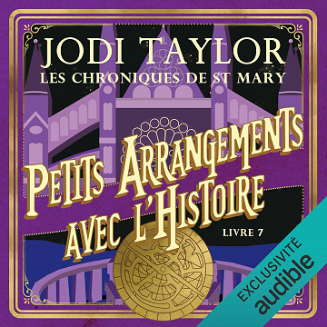 Petits arrangements avec l'histoire: Les chroniques de St Mary 7 - Jodi Taylor