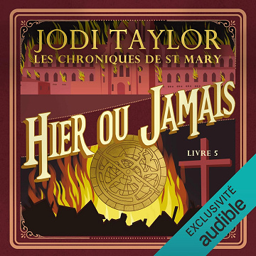 Hier ou jamais: Les chroniques de St Mary 5 -Jodi Taylor