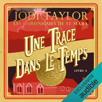 Une trace dans le temps: Les chroniques de St Mary 4 - Jodi Taylor