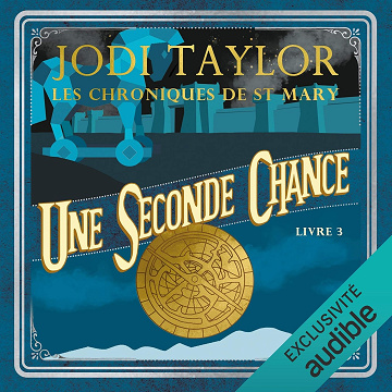 Une seconde chance: Les chroniques de St Mary 3 - Jodi Taylor (2019)