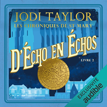 D'écho en échos: Les chroniques de St Mary 2 - Jodi Taylor