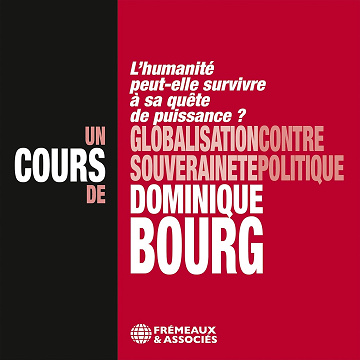 Globalisation contre souveraineté politique: L'humanité peut-elle survivre à sa quête de puissance ? - Dominique Bourg (2022)