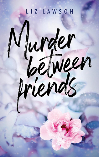 Murder between friends -  Liz Lawson (2025)