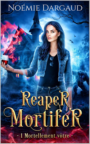 Mortellement vôtre (Reaper Mortifer t. 1) -  Noémie Dargaud (2024)
