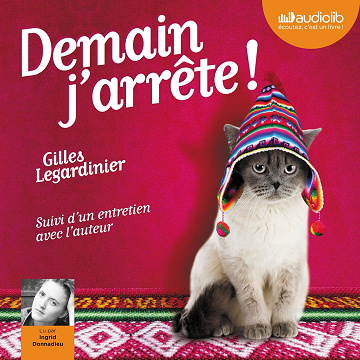 Demain j'arrête ! - Gilles Legardinier (2014)