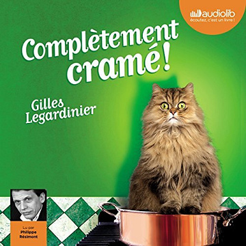 Gilles Legardinier - Complètement Cramé [2014]