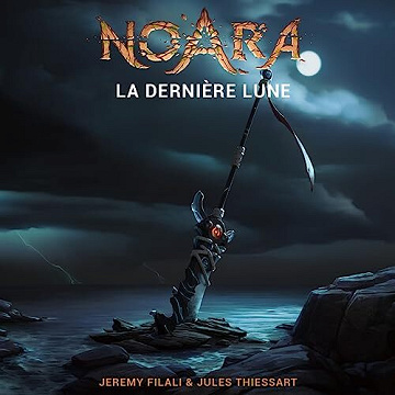 Jeremy Filali, Jules Thiessart - Noara - La Dernière Lune [2019]