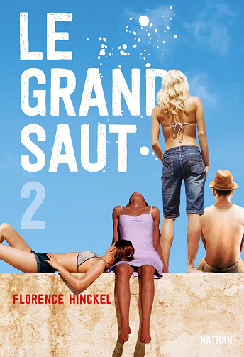 Le Grand saut - tome 2 - Florence Hinckel (2017)